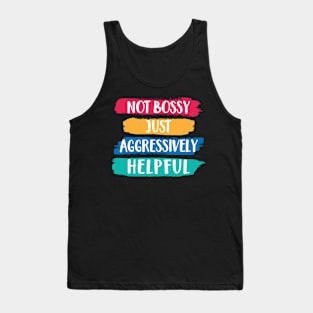 Funny Not Bossy Aggressively Helpful for Boss Entrepreneur Tank Top